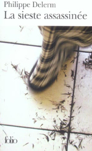La sieste assassinée - Delerm Philippe