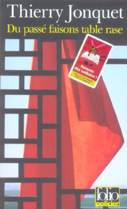 Du passé faisons table rase - Jonquet Thierry