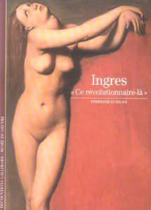 Ingres. "Ce révolutionnaire-là" - Guégan Stéphane