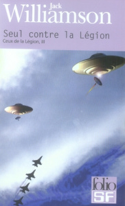 Ceux de la Légion Tome 3 : Seul contre la Légion - Williamson Jack ; Gallet Georges H. ; Durastanti P