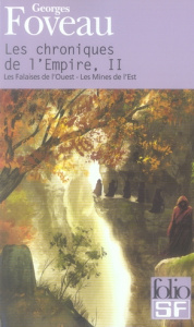 Les chroniques de l'Empire Tome 2 : Les Falaises de l'Ouest ; Les Mines de l'Est. Edition revue et a - Foveau Georges