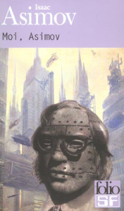 Moi Asimov - Asimov Isaac ; Collon Hélène