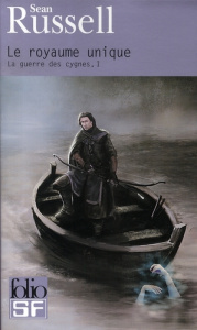 La Guerre des Cygnes Tome 1 : Le royaume unique - Russell Sean ; Le Pennec Sheila