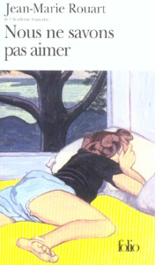 Nous ne savons pas aimer - Rouart Jean-Marie