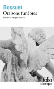 Oraisons funèbres - Bossuet Jacques Bénigne ; Truchet Jacques