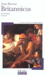Britannicus. Texte intégral et dossier - Racine Jean ; Jaubert Alain ; Manen Pierre