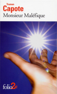 Monsieur Maléfique. Et autres nouvelles - Capote Truman ; Doubrovsky Serge ; Coindreau Mauri