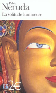 La solitude lumineuse - Neruda Pablo ; Couffon Claude