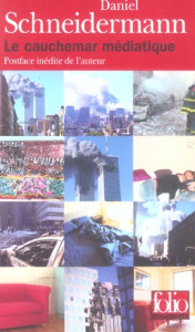 Le cauchemar médiatique - Schneidermann Daniel