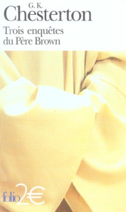 Trois enquêtes de Père Brown - Chesterton Gilbert-Keith ; André Yves