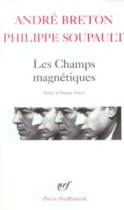 Les champs magnétiques. S'il vous plaît. Vous m'oublierez - Breton André ; Soupault Philippe