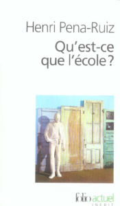 Qu'est-ce que l'école ? - Pena-Ruiz Henri