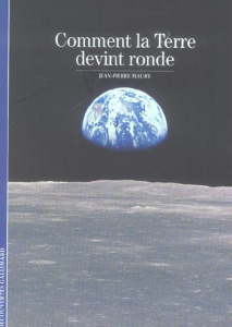 Comment la terre devint ronde - Maury Jean-Pierre