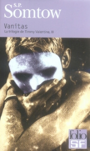 La trilogie de Timmy Valentine Tome 3 : Vanitas - Somtow S-P ; Prémonville Marie de