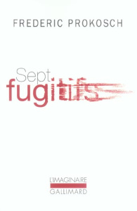 Sept fugitifs - Prokosch Frederic ; Celli Rose ; Smith Joan
