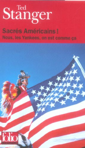 Sacrés Américains ! Nous, les Yankees, on est comme ça - Stanger Ted