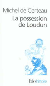 La possession de Loudun - Certeau Michel de ; Giard Luce