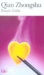Pensée fidèle. Suivi de Inspiration - Qian Zhongshu ; Sun Chaoying Durand-