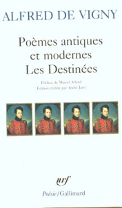 Poèmes antiques et modernes ; Les Destinées - Vigny Alfred de