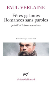 Fêtes galantes ; Romances sans paroles. Précédé de Poèmes saturniens - Verlaine Paul