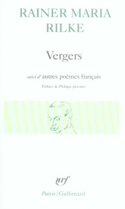 Vergers suivi d'autres poèmes français - Rilke Rainer Maria ; Jaccottet Philippe