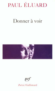 Donner à voir - Eluard Paul