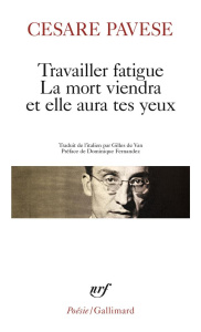 Travailler fatigue ; La Mort viendra et elle aura tes yeux ; Poésies variées - Pavese Cesare