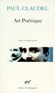 Art poétique. Connaissance du temps. Traité de la co-naissance au monde et de soi-même. Développemen - Claudel Paul