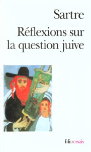 Réflexions sur la question juive - Sartre Jean-Paul ; Elkaïm-Sartre Arlette