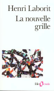 La nouvelle grille - Laborit Henri