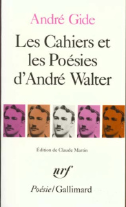 Les Cahiers et les Poésies d'André Walter - Gide André ; Martin Claude