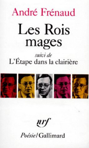 Les Rois mages. (suivi de) L'Étape dans la clairière. (et de) Pour une plus haute flamme par le défi - Frénaud André