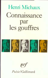 Connaissance par les gouffres - Michaux Henri