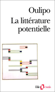 La Littérature potentielle. Créations, re-créations, récréations - LATIS/ARNAUD/BENABOU