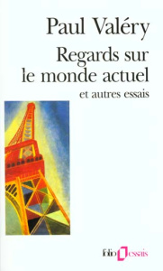 Regards sur le monde actuel. Et autres essais - Valéry Paul