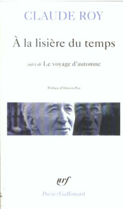 À la lisière du temps. (suivi de) Le Voyage d'automne - Roy Claude