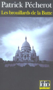 Les brouillards de la Butte - Pécherot Patrick