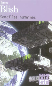 Semailles humaines - Blish James ; Deutsch Michel ; Berthézène Benoît