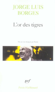 L'or des tigres. L'autre, le même II Eloge de l'ombre Ferveur de buenos Aires - Borges Jorge Luis