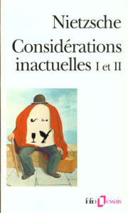 CONSIDERATIONS INACTUELLES. Tomes 1 et 2, Davis Strauss, L'apôtre et l'écrivain, De l'utilité et de - Nietzsche Friedrich