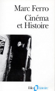 Cinéma et histoire - Ferro Marc