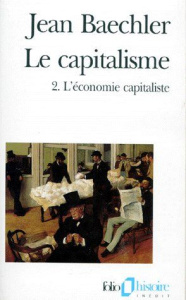 LE CAPITALISME. Tome 2, L'économie capitaliste - Baechler Jean