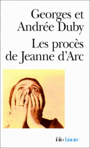 Les procès de Jeanne d'Arc - Duby Georges ; Duby Andrée