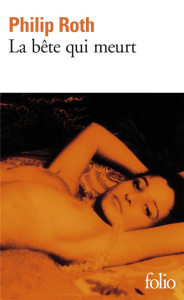 La bête qui meurt - Roth Philip ; Kamoun Josée