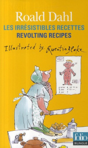 Les irrésistibles recettes de Roald Dahl. Edition bilingue français-anglais - Dahl Roald ; Blake Quentin ; Saint-Dizier Marie