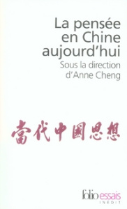 La pensée en Chine aujourd'hui - Cheng Anne ; Tonnac Jean-Philippe de