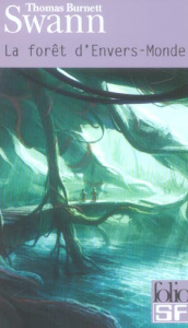 La forêt d'Envers-Monde. Suivi de Les dieux demeurent - Burnett Swann Thomas ; Lemoine Daniel ; Ruaud Andr