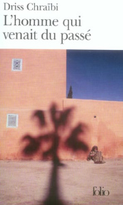 L'homme qui venait du passé - Chraïbi Driss