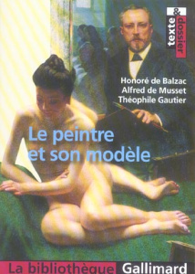 Le peintre et son modèle - Balzac Honoré de ; Gautier Théophile ; Musset Alfr