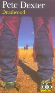 Deadwood - Dexter Pete ; Leroy-Battistelli Martine